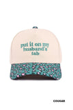 Put it on my Husband's Tab - Baseball Cap - by Zenana
