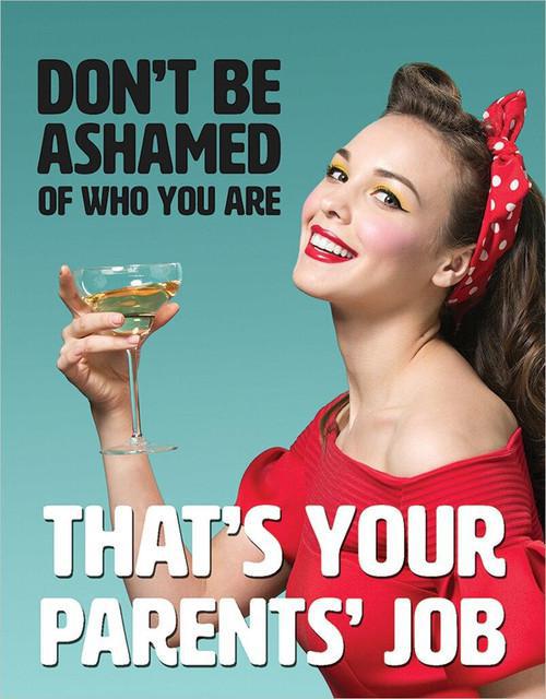 Don'e Be Ashamed - Vintage-style Tin Sign