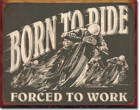 Born to Ride - Vintage-style Tin Sign Buy at Here Today Gone Tomorrow! (Rome, GA)