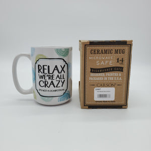 Relax We're all Crazy (Ceramic Coffee Mug) by Carson®