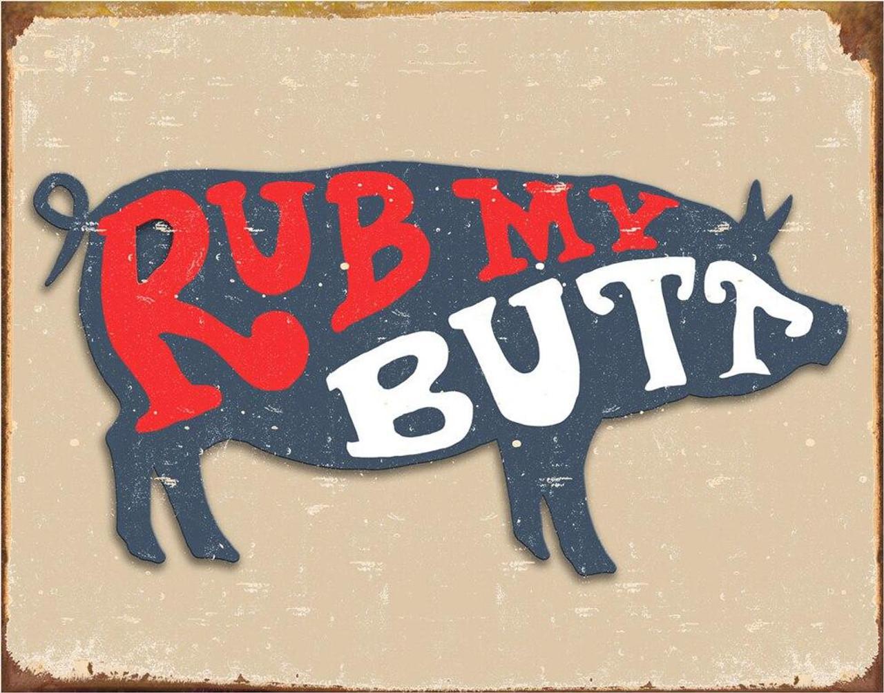 Rub my Butt - Vintage-style Tin Sign