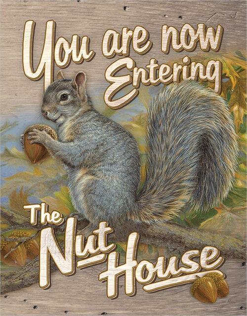 Entering Nut House  - Vintage-style Tin Sign