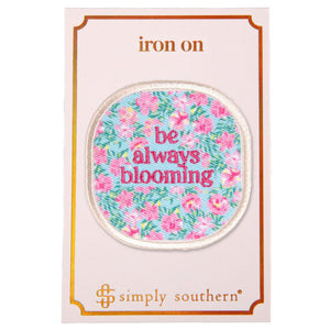 Iron on Patch - Be Always Blooming - by Simply Southern