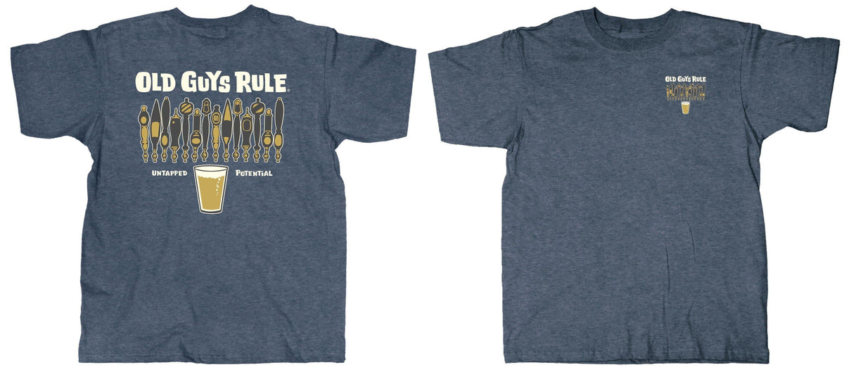 'Untapped Potential' T-Shirt - by Old Guys Rule - Here Today Gone Tomorrow