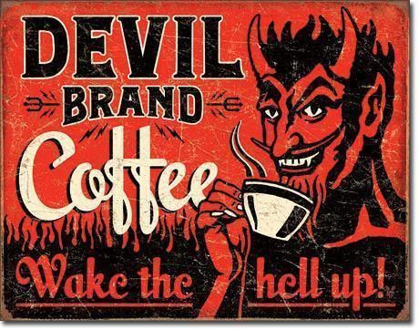 Devil Brand Coffee - Vintage-style Tin Sign Buy at Here Today Gone Tomorrow! (Rome, GA)