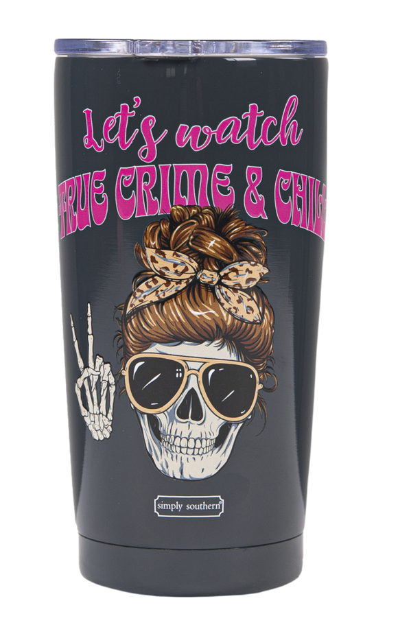 Let's Watch True Crime - 20oz Tumbler - by Simply Southern