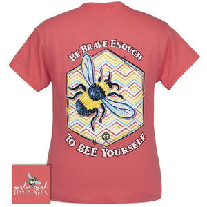 Be Brave Enough to Be Yourself T-Shirt (Short Sleeve) by Girlie Girl Originals