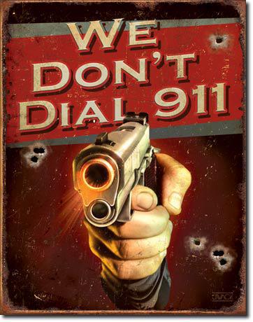 We Don't Dial 911 - Vintage-style Tin Sign