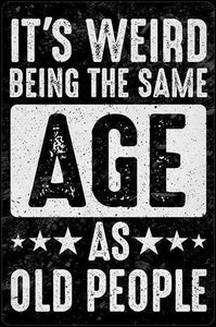 Age as Old People - Vintage-style Tin Sign